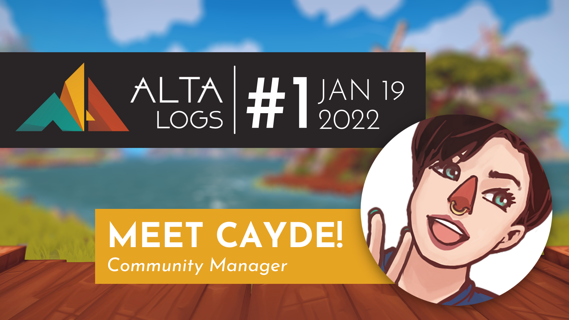 Alta Logs #1: Meet Cayde! - Community Manager