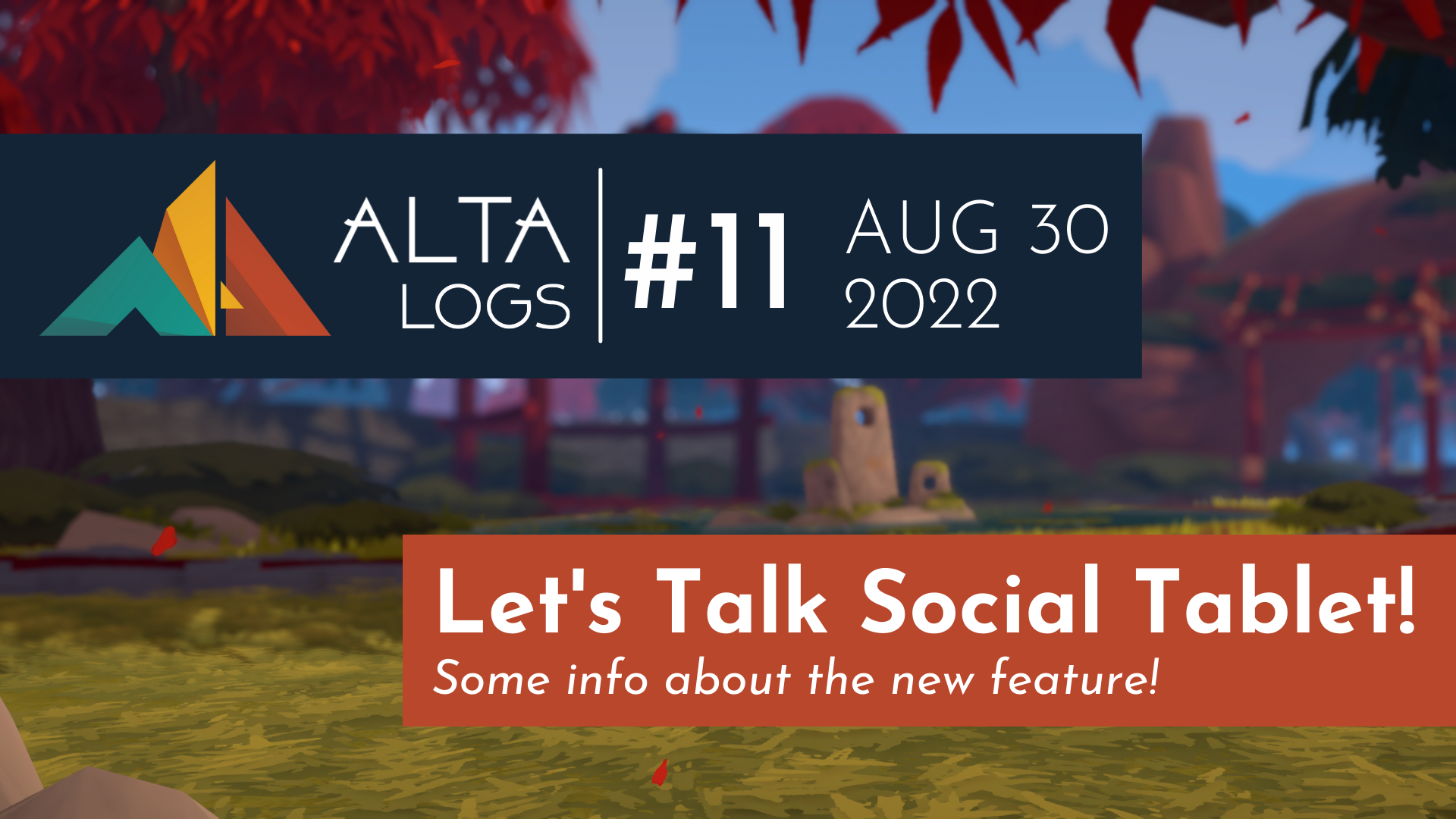 Alta Logs #11: Let's Talk Social Tablet!