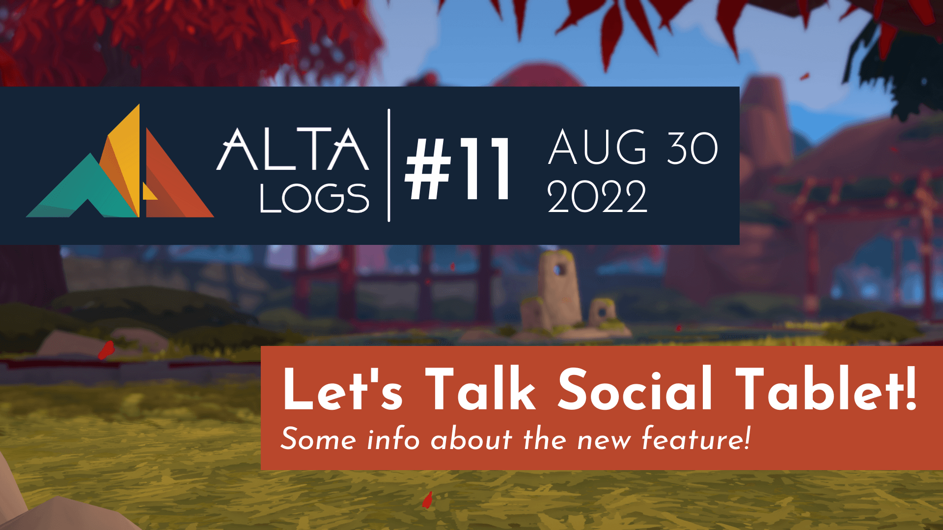 Alta Logs #11: Let's Talk Social Tablet!