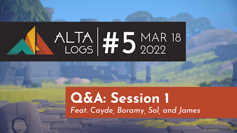 Alta Logs #5: Q&A Session 1