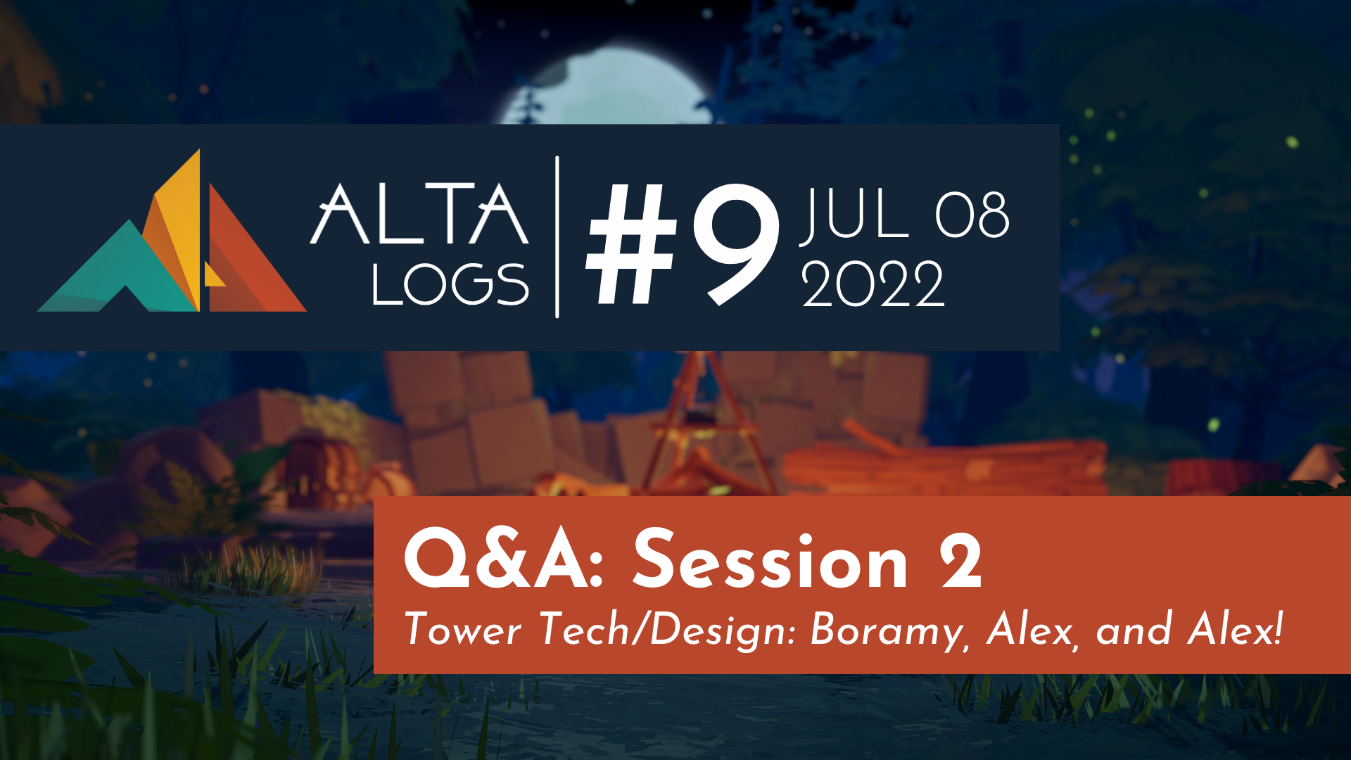 Alta Logs #9: Q&A Session 2