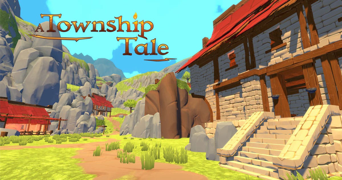 Your First Hours in A Township Tale